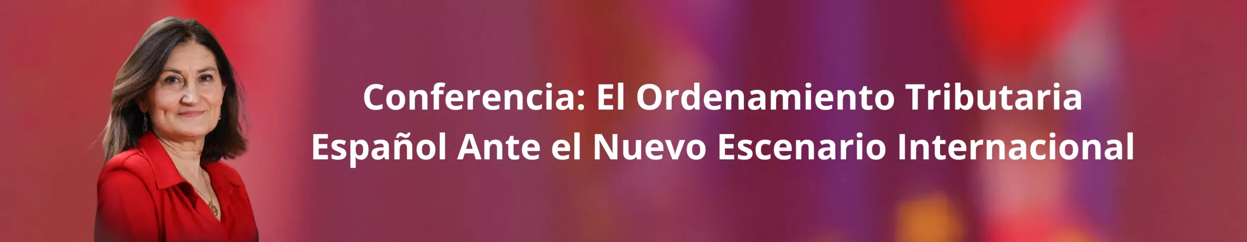 Banner Conferencia El Ordenamiento Tributaria Español Ante el Nuevo Escenario Internacional